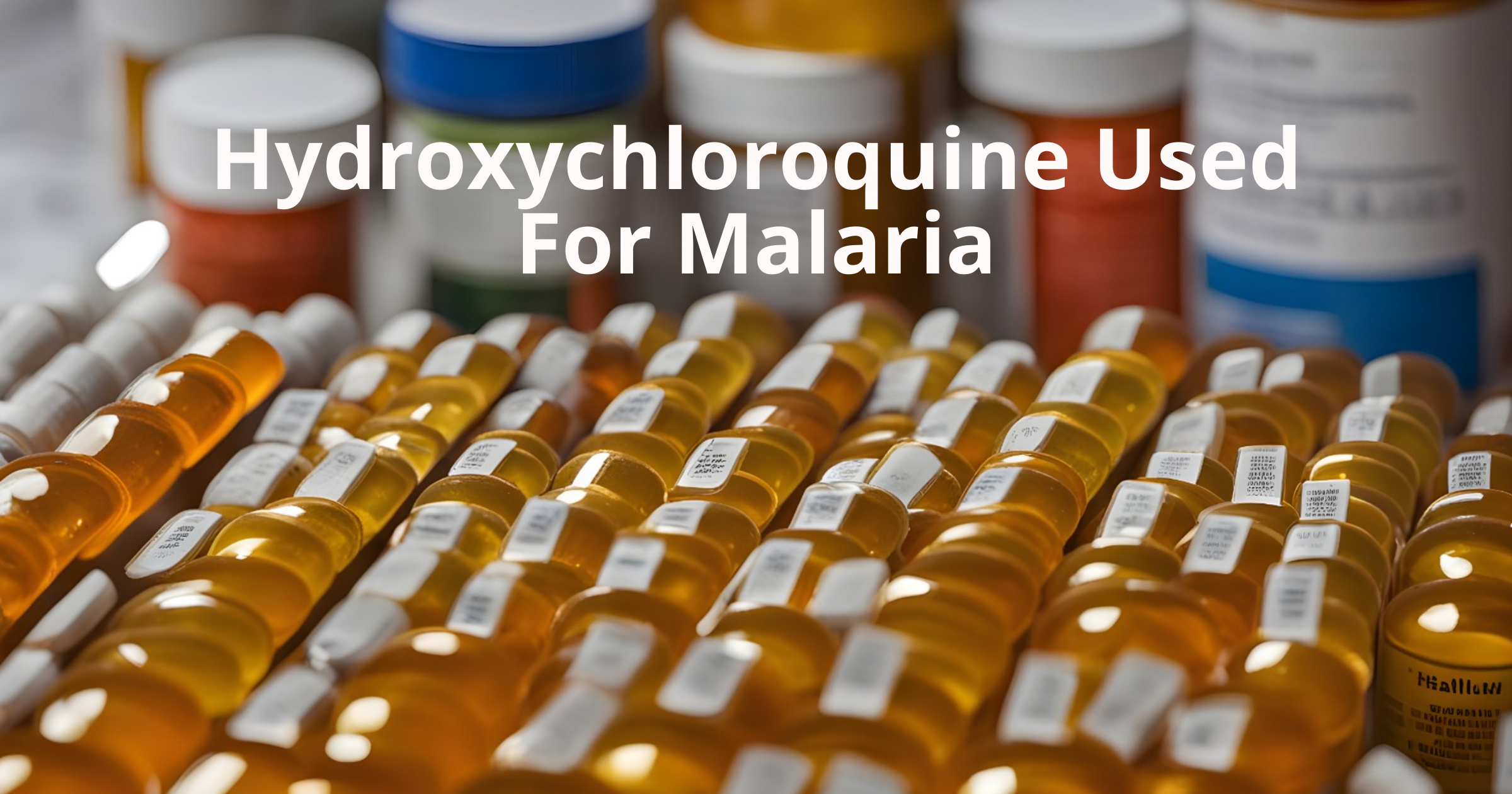 Hydroxychloroquine Used for Malaria